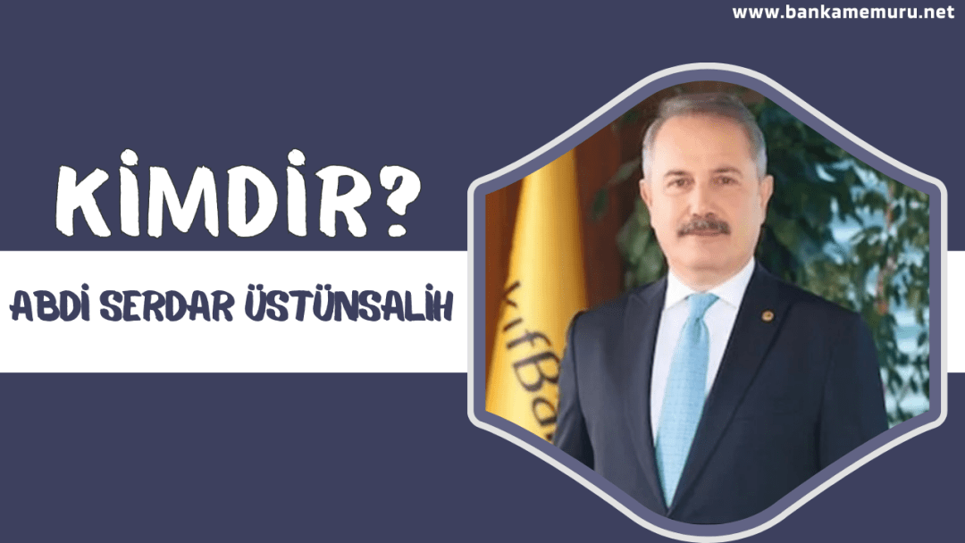 Abdi-Serdar-Ustunsalih-kimdir